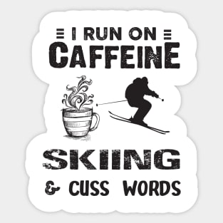 I Run On Caffeine Skiing And Cuss Words Sticker